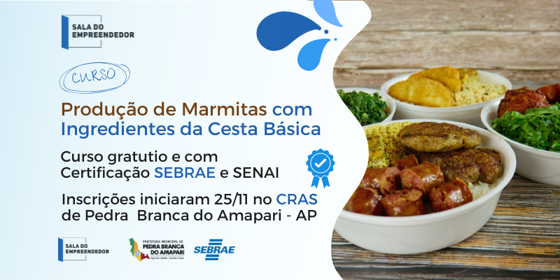 Imagem de divulgação do curso de produção de marmitas em Pedra Branca, promovido pelo SEBRAE/AP e SENAI/AP.